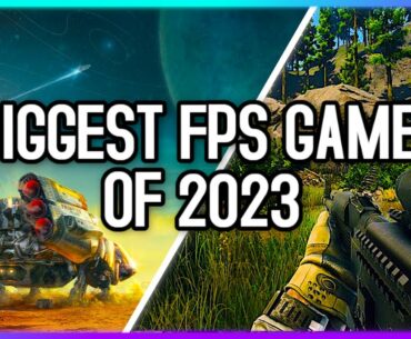 The BIGGEST AND MOST EXCITING FPS Games of 2023