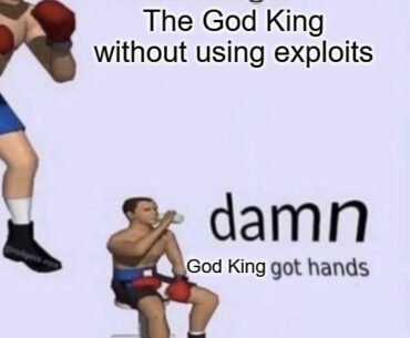 The God King is actually a pretty tough boss if you don't use exploits