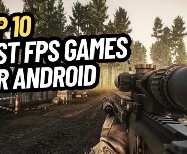 TOP 10 BEST FPS GAMES FOR ANDROID
