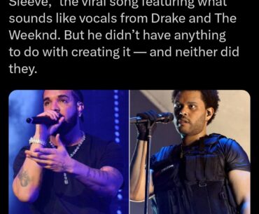 Someone produced a Drake song with a Weeknd feature. Neither of them were in it. It was all AI