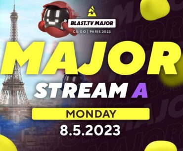 BLAST.tv Major, Challenger Stage: Day 1, Stream A