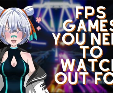 FPS Games You Need To Watch Out For