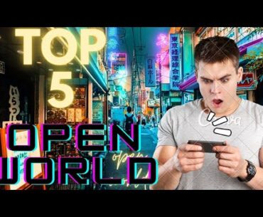 Top 5 openworld games for Android|High Graphics openworld games for Android