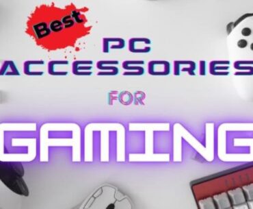 The Best PC Accessories For Desktop Gaming - Freshers web