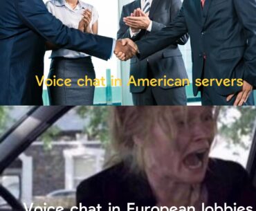 Where are all of these lobbies where you can speak with your teammates about the game. This is my experience being European: