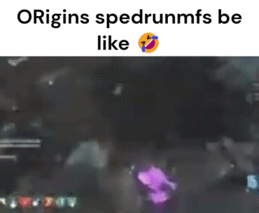 orgin speedruner be like 😂