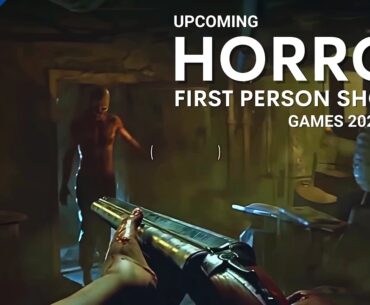 Top 5 Upcoming Horror Fps(First Person Shooter) Games 2023 and beyond