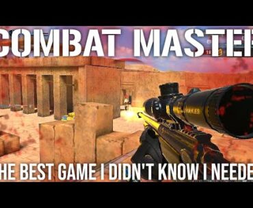 COMBAT MASTER is FAR MORE FUN than MOST FPS GAMES..