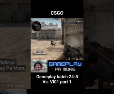 CSGO #gameplay batch 24-5 #youtubegaming #gaming #csgo #csgoclips #csgohighlights #fps #fpsgames