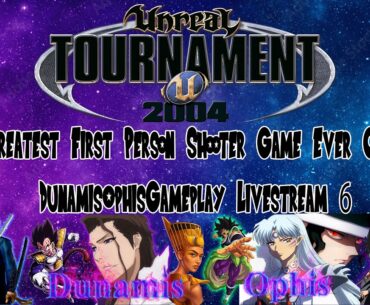 Unreal Tournament 2004 - The Greatest First Person Shooter Game Ever Created - Livestream 6