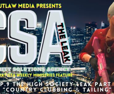 MTGTA#5 The C.S.A.-The Leak: "The High Society Leak Part I: COUNTRY CLUBBING & TAILING" (GTAV)