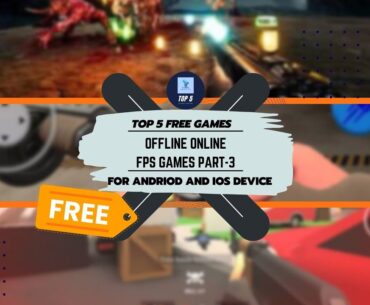 Top 5 best free online offline FPS games for andriod and iOS [2023]
