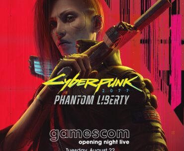 REMINDER: Cyberpunk 2077 Phantom Liberty Gameplay will be showed on Gamescom ONL today LIVE at 8pm CET/7pm BST/2pm ET/11am PT