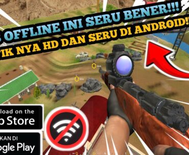 GAME FPS OFFLINE YANG INI SERU BENER DI MAINKAN DI ANDROID 2023