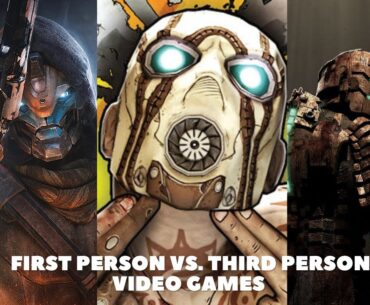 First Person vs. Third Person Video Games