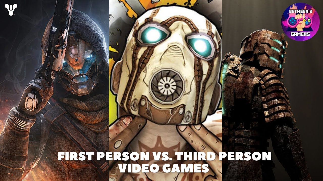 First Person vs. Third Person Video Games First Person vs. Third Person Video Games
