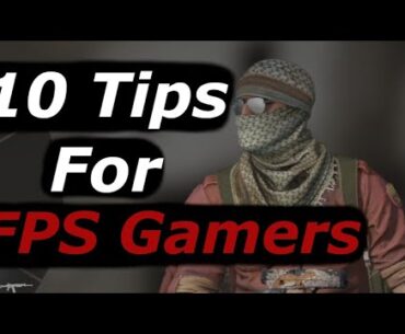 10 General Tips for FPS Games