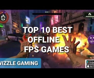 Top 10 Best OFFLINE FPS Games for Android & iOS In 2023