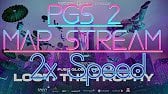 PGS 2 Map Stream (2x Speed) Edited No Commercials Playlist