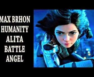 Alita Battle Angel - Max Brhon - Humanity