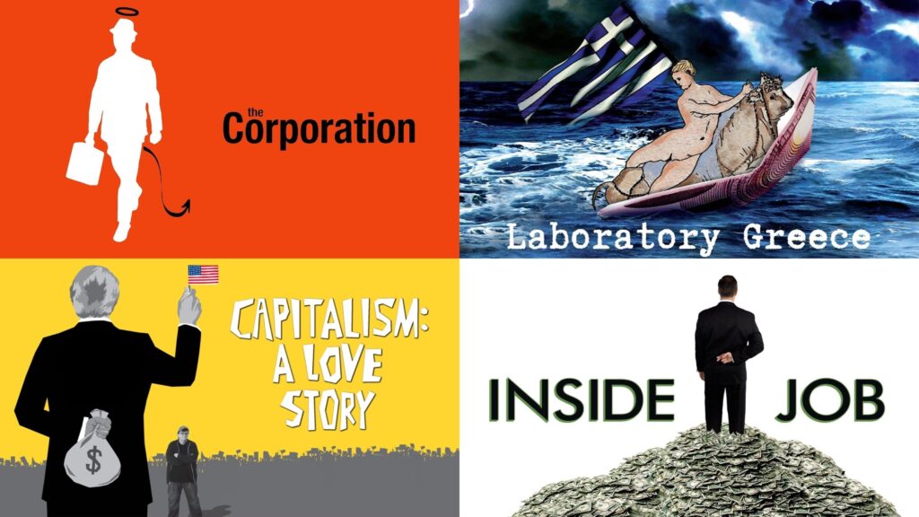 Documentary films of fundamental importance to understand the effects of capitalism – The Corporation (2003) – Capitalism: A Love Story (2009) – Inside Job (2010) – Laboratory Greece (2019)