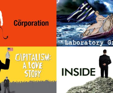 Documentary films of fundamental importance to understand the effects of capitalism – The Corporation (2003) – Capitalism: A Love Story (2009) – Inside Job (2010) – Laboratory Greece (2019)