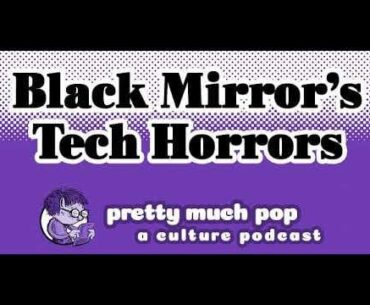 Black Mirror's Tech Horrors (Pretty Much Pop)