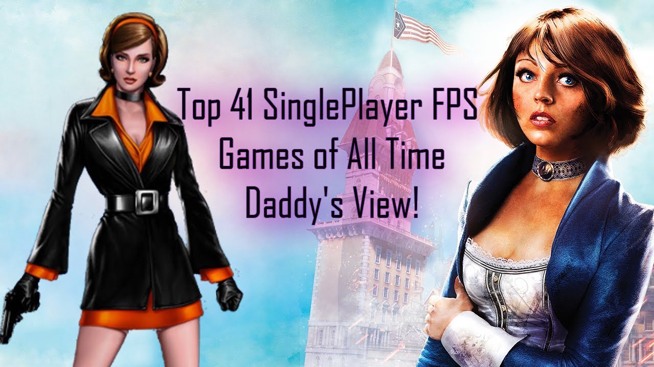 From Classics to Hidden Gems: Top 41 Single-Player FPS Games (Daddy’s View!) From Classics to Hidden Gems: Top 41 Single-Player FPS Games (Daddy's View!)