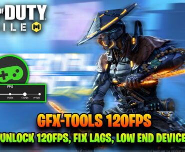 120FPS GFX-TOOLS FOR COD MOBILE | FIX FPS DROPS BR/MP | Gfx-Tools CODM (2023)