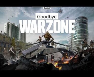 Goodbye Warzone
