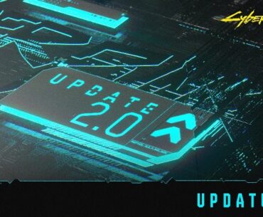 Cyberpunk 2077: Update 2.0, The free Update 2.0 for Cyberpunk 2077 is now available!