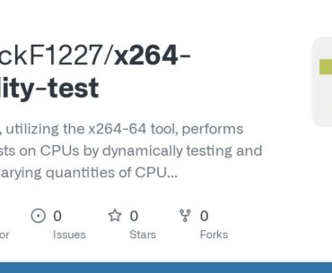 x264-stability-test - Updating the Tried-and-True Overclocking tool for Modern Processors with Dynamic Clockspeeds