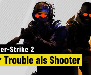 Counter-Strike 2 | Ein Taktik-Shooter mit Problemen