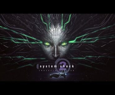 System Shock 2: Enhanced Edition (classic cyberpunk shooter getting a remaster) just dropped a new trailer