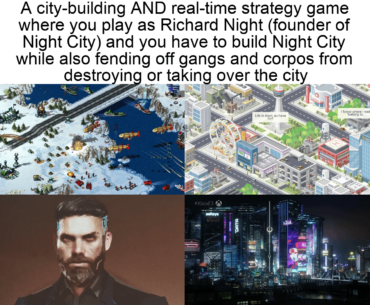 If there'll be a Cyberpunk game that's in a different genre, what would you want it to be? Here's mine