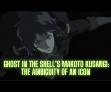Ghost in the Shell's Makoto Kusangi: The Ambiguity of an Icon