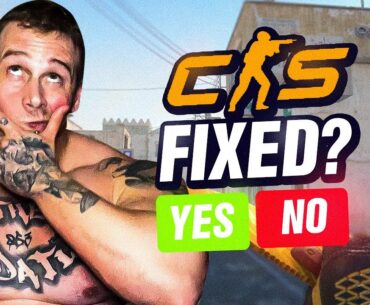 CS2 IS FIXED - I PLAYED IT AGAIN