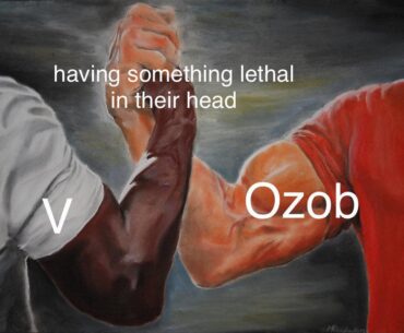 Ozob! you son of a...