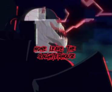 None leave the slaughterhouse (OC)