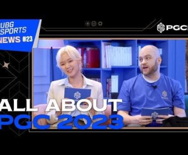 PGC 2023 A to Z | PUBG Esports News #23 with Paperthin & Annie