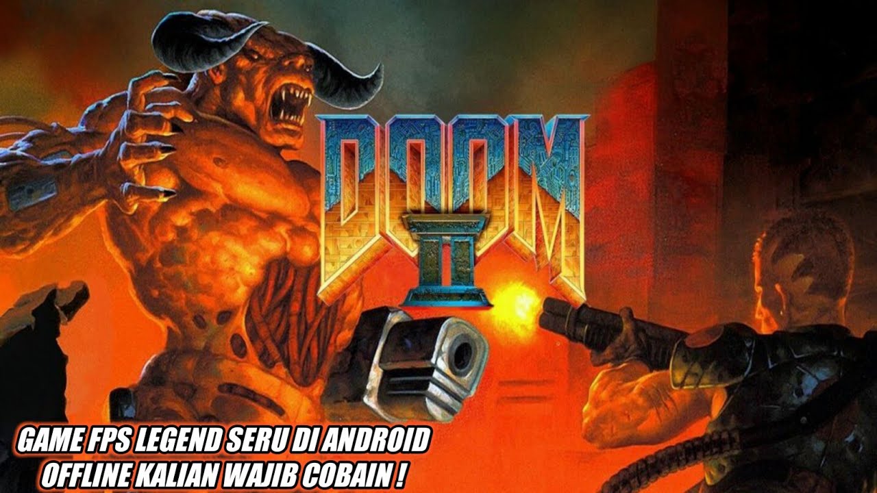 Game FPS Legend Seru Offline – DOOM 2 Android Game FPS Legend Seru Offline - DOOM 2 Android