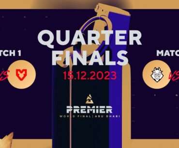 BLAST Premier World Final 2023, Quarterfinals: Cloud9 vs MOUZ, G2 vs NAVI