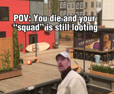 When you die and your squad is still looting