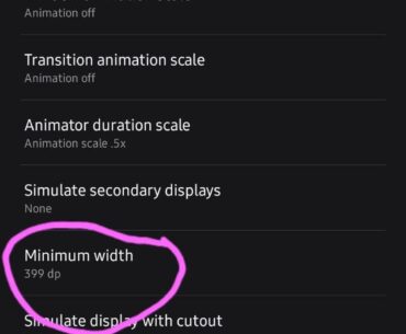 Whats a good minimum width or any other developer settings for android?