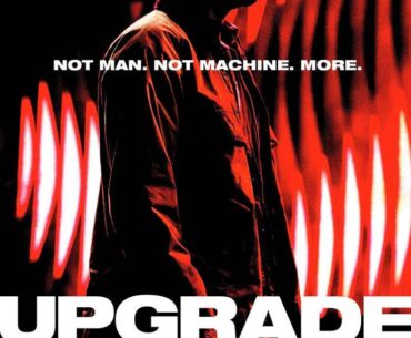 The most underrated and underappreciated Cyberpunk movie of the last decade 'Upgrade'