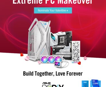 Valentine's Day Event - Extreme PC Makeover - Win a spectacular, custom PC that will be built on camera, just for you!