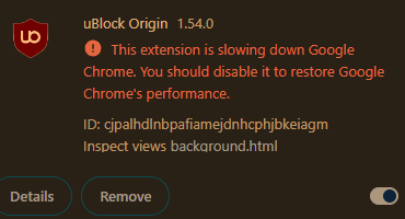 Chrome is now telling people uBlock Origin (Adblock Addon) is slowing down the browser