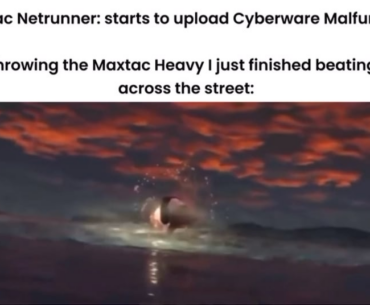 Woe, 300+ pound Cyberpsycho be upon ye