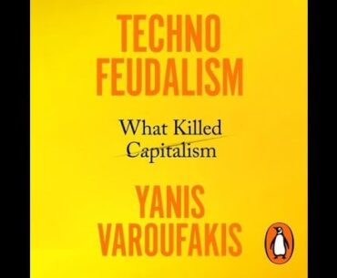 Techno-Feudalism: What Killed Capitalism (AUDIOBOOK)