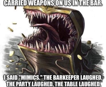 I'm terrified of Mimics everywhere I go...